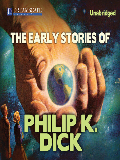 Title details for The Early Stories of Philip K. Dick by Philip K. Dick - Available